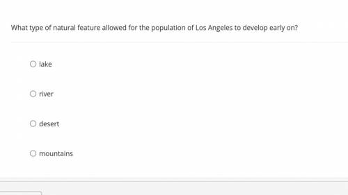 What type of natural feature allowed for the population of Los Angeles to develop early on?