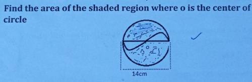 Find the area of shaded region where o is the centre of the circle