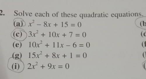 I need help

Solve each of these quadratic equations,(a) x2 – 8x + 15 = 0(c) 3x² + 10x + 7 = 0(i)