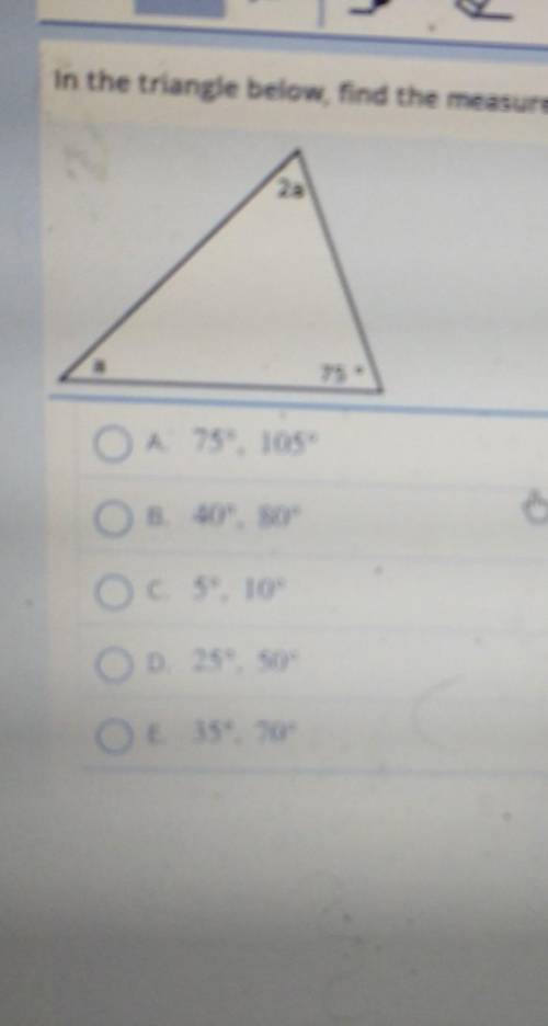 in the triangle below, find the measurements of the unknown angles. 75 - O A. 750, 105° O B. 400, 8