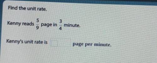Kenny reads 5/9 page in 3/4 minuteKenny's unit rate page per minute