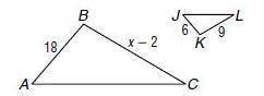 Find the value of x for the side of the similar triangles.

x = 15
x = 17
x = 29
x = 36