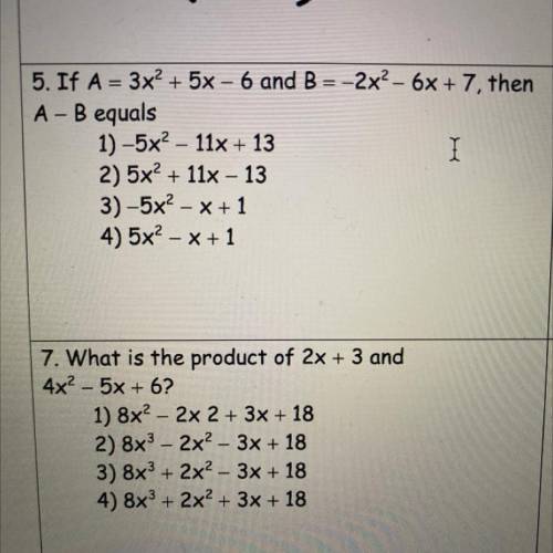 If A=3x^2+5x-6 and B=-2x^2-6x+7, then A-B equals?