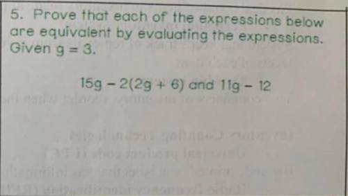 Prove of each of the expressions bellow are equivalent by evaluating the expressions.
Given:g=3