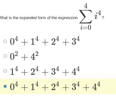 What is the expanded form of the expression ∑i=04i4? 04+14+24+34 02+42 14+24+34+44 04+14+24+34+44