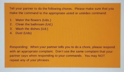 Tell your partner to do the following chores. Please make sure that you make the command to the app