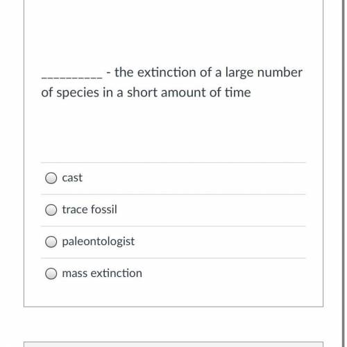 Question 1 3 pts

__________ - the extinction of a large number of species in a short amount of ti