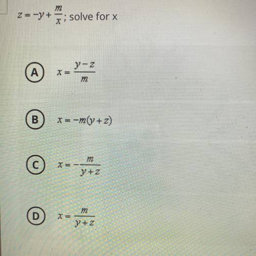 Z= -y + m/x 
Solve for x
Please show work.