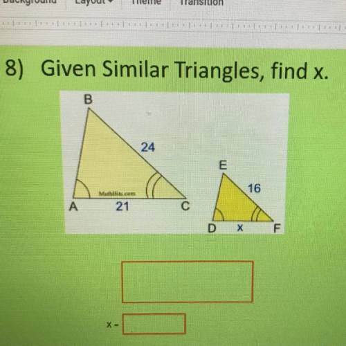 8) Given Similar Triangles, find x.
8