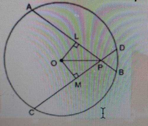 1. In the given figure, OL and OM are respectively perpendicular to chords AB

and CD of a circle