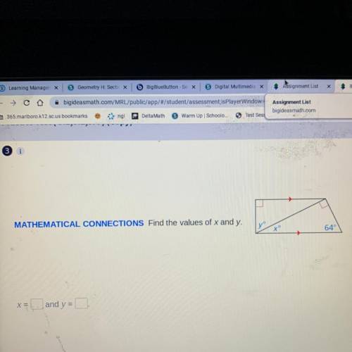 3 i
MATHEMATICAL CONNECTIONS Find the values of x and y.
to
64°
x=and y =