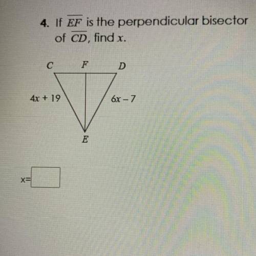 If EF is the perpendicular bisector of CD, find x.