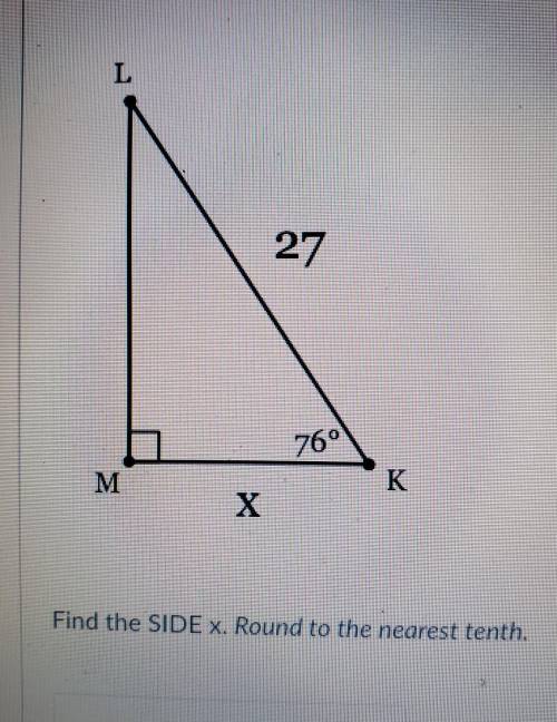 Find the side X. Round to the nearest tenth. help pls !! this is trigonometry !