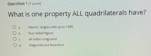 What is one property ALL quadrilaterals have ?