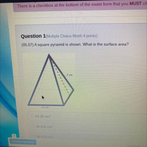 Question 1 Multiple Choice Worth 4 points)

(05.07) A square pyramid is shown. What is the surface