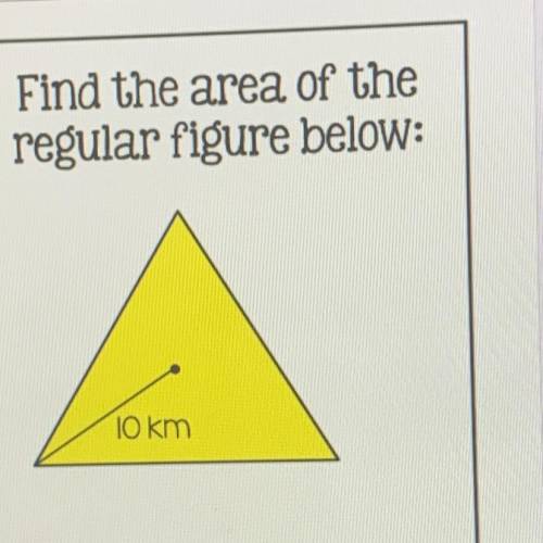 Find the area of the

regular figure below:
A) 120.2 km2
B) 129.9 km2
C) 135.1 km2
D) 138.4 km2
E)