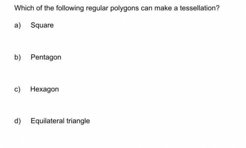 Which of the follwing regular polygons can make a tessellation?