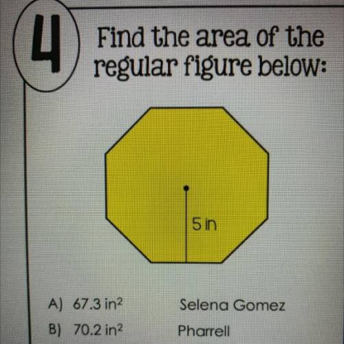 Find the area of the

regular figure below:
A) 67.3 in2
B) 70.2 in2
C) 74.6 in2
D) 77.1 in 2
E) 82