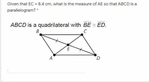 Given that EC = 8.4 cm, what is the measure of AE so that ABCD is a parallelogram? 25 POINTS!