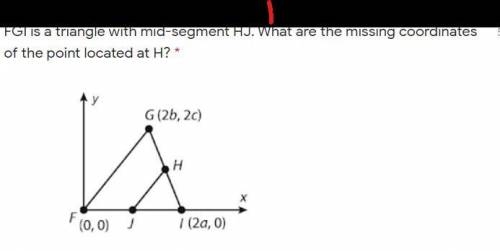 FGI is a triangle with mid-segment HJ. What are the missing coordinates of the point located at H?