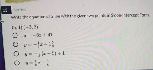 Write the equation of a line with the given two points in slope intercept form.

(5,1) (-3,2)
PLZ