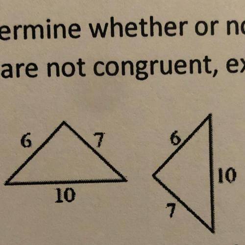 ARE THESE TRIANGLES CONGRUENT?