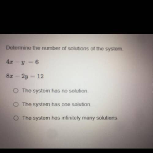 Determine the number of solutions of the system 
4x - y = 6
8x -2y = 12