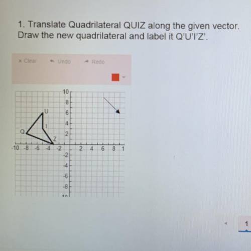translate quadrilateral QUIZ along the given vector. draw the new quadrilateral and label it Q’U’I’