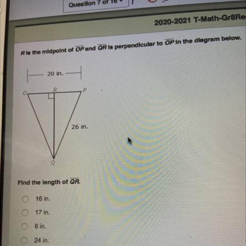 R the midpoint of overline OP and overline QR perpendicular to OP In the diagram below. 20 in. 26 i
