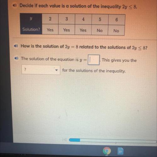 How is the solution of 2y=8 related to the solutions of 2y < 8
—