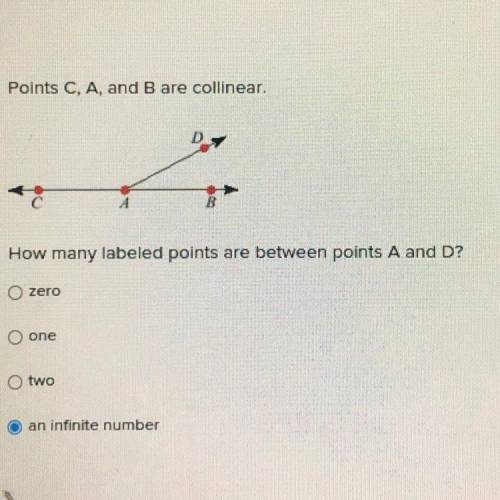 Points C, A, and Bare collinear

How many labeled points are between points A and D?
zero
one
two