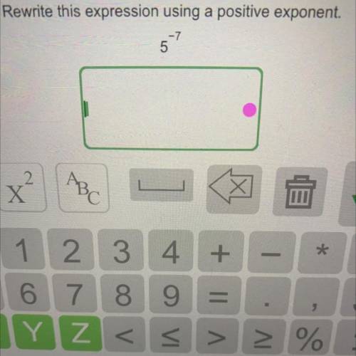 Rewrite this expression using a positive exponent.
-7
5