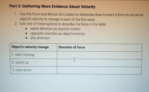 Part 2: Gathering More Evidence About Velocity 1. Use the Force and Motion Simulation to determine