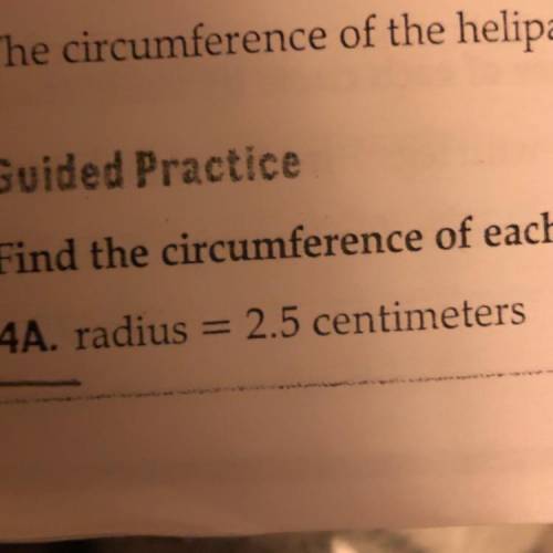 Find the circumference of this. Radius= 2.5 centimeters. Round to the nearest hundredth