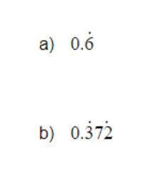 Help please!!
Write each recurring decimal as an exact fraction in its simplest form.
