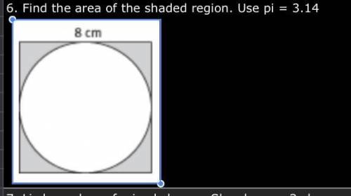 PLEASE HELP ASAP! WILL GIVE BRAINLEIST!
Find the area of the shaded region. Use pi = 3.14
