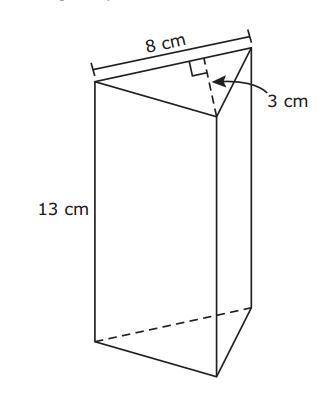 What is the volume of the triangular prism shown below?

V = Bh
Area of a Triangle = 1/2 x b x h