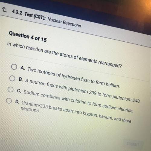 Help pls .. In which reaction are the atoms of elements rearranged?