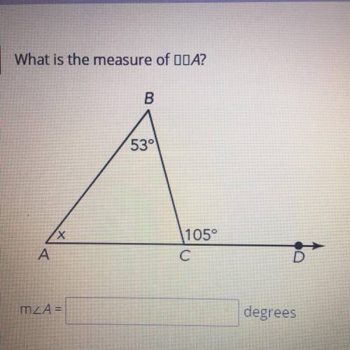 What is the measure of [] [] A? 
m angle A = ______ degrees.