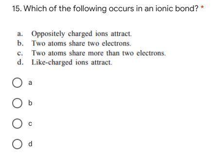 15. Which of the following occurs in an ionic bond? *