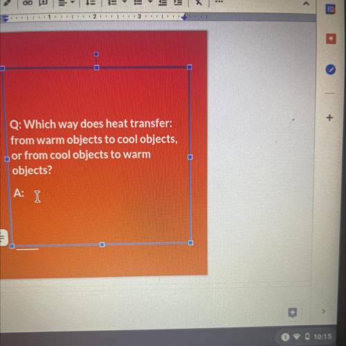 Which way does heat transfer from warm objects to cool objects, or from cool objects to warm object