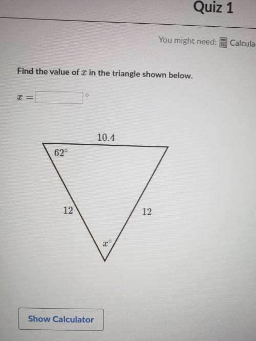 Quiz 1 You might need: Calculator Find the value of c in the triangle shown below. 10.4 62° 12 12 S