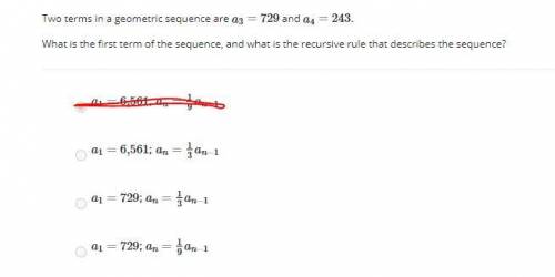 HELP!!! Two terms in a geometric sequence are a3=729 and a4=243.

What is the first term of the se