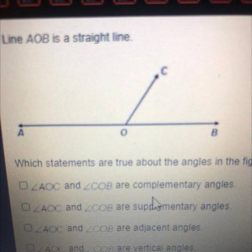 Line AOB is a straight line

Which statements are true about the angles in the figure? Select thre