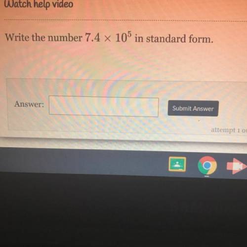 Write the number 7.4 x 10^5 in standard form.