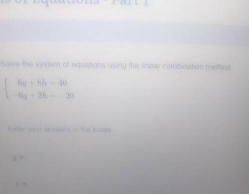 Solve the system of equations using the linear combination method