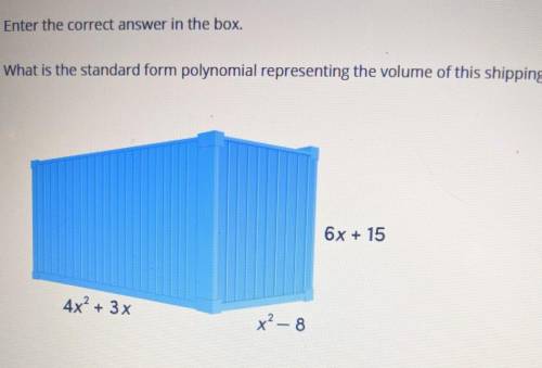 Enter the correct answer in the box. What is the standard form polynomial representing the volume o