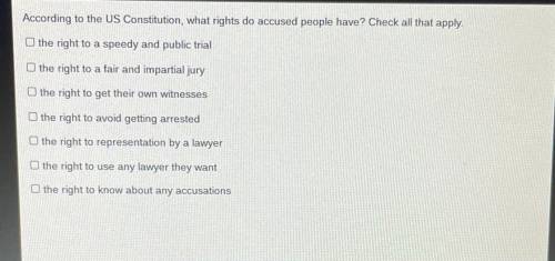 According to the US constitution, what rights do accused people have? Check all that apply.

A: th