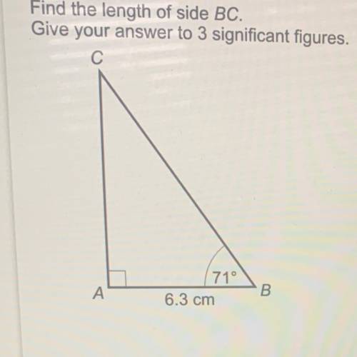 Find the length of side BC.

Give your answer to 3 significant figures.
С
A
71°
6.3 cm
B