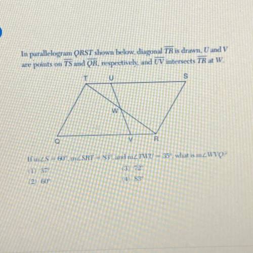 In parallelogram QRST shown below, diagonal TR is drawn. U and V

are points on TS and QR, respect
